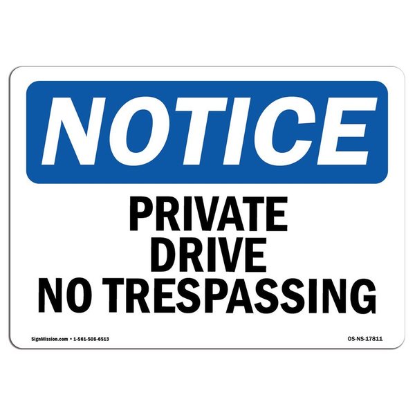 Signmission OSHA Notice Sign, 7" Height, 10" Width, Aluminum, Private Driveway No Trespassing Sign, Landscape OS-NS-A-710-L-17811